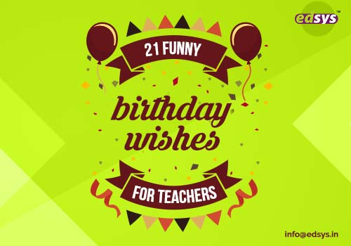 21 Funny Birthday Wishes for Teacher